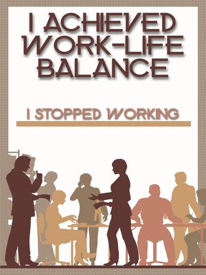cover image of I Achieved Work-Life Balance